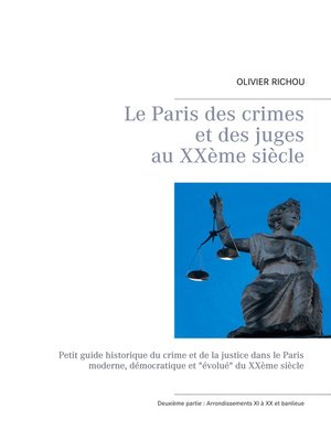 cover image of Le Paris des crimes et des juges au XXème siècle
